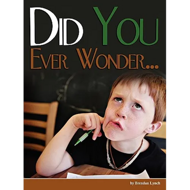 Did You Ever Wonder...