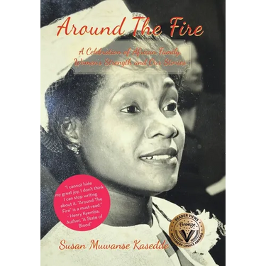 Around the Fire: A Celebration of African Family, Women's Strength and Our Stories