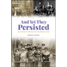 And Yet They Persisted