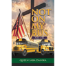 Not on My Bus
