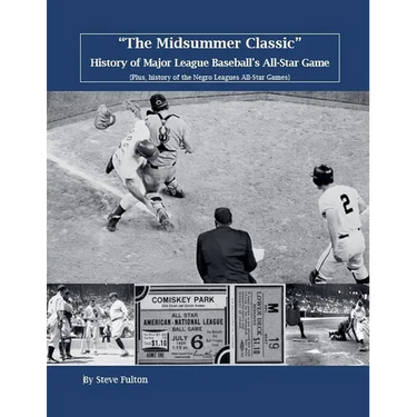 "The Midsummer Classic" History of Major League Baseball's All-Star Game