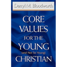 Core Values for the Young (and Not So Young) Christian