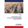 Sustainable Cotton Farming, and Its Surprising Health Benefits