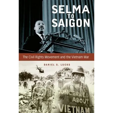 Selma to Saigon: The Civil Rights Movement and the Vietnam War