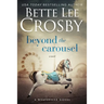 Beyond the Carousel: Family Saga (A Wyattsville Novel Book 5)
