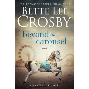Beyond the Carousel: Family Saga (A Wyattsville Novel Book 5)