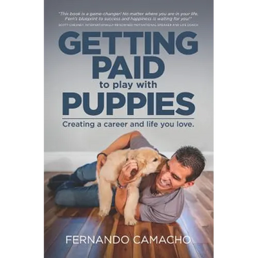 Getting Paid to Play with Puppies: Creating a Career and Life You Love