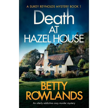 Death at Hazel House: An utterly addictive cozy murder mystery