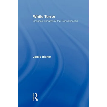 White Terror: Cossack Warlords of the Trans-Siberian