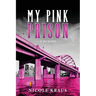My Pink Prison: A Memoir