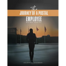 The Journey of a Postal Employee: Going Postal