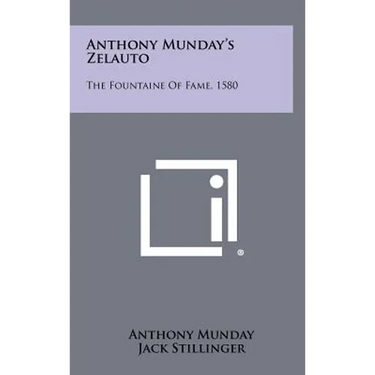 Anthony Munday's Zelauto: The Fountaine Of Fame, 1580