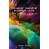 Metaverse Investing Beginners Guide: Buying Virtual Land, NFTs, VR, And Other Digital Arts Of The Future