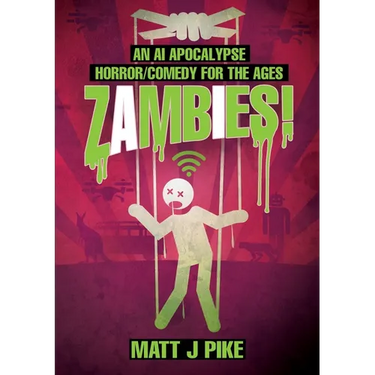 Zambies! An AI Apocalypse Horror/Comedy for the Ages