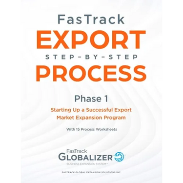 FasTrack Export Step-by-Step Process: Phase 1 - Starting Up a Successful Export Market Expansion Program