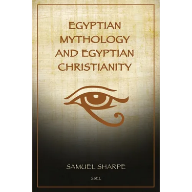 Egyptian Mythology and Egyptian Christianity: Illustrated Easy-to-Read Layout