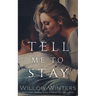 Tell Me To Stay