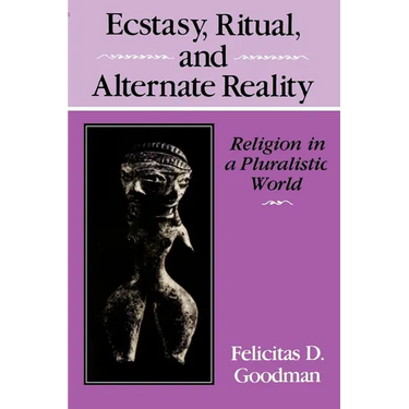 Ecstasy, Ritual, and Alternate Reality: Religion in a Pluralistic World