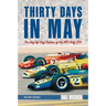 Thirty Days in May: The Day-by-Day Drama of the 1970 Indy 500