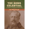 The Song Celestial or Bhagavad- Gita (From the Mahabharata)