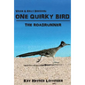 One Quirky Bird: The Roadrunner