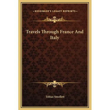 Travels Through France And Italy