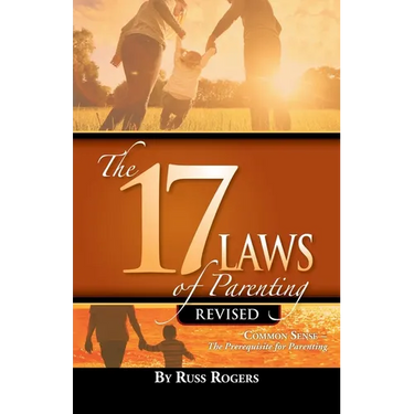 The 17 Laws of Parenting