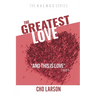 The Greatest Love: "And This Is Love" (2 John 6)