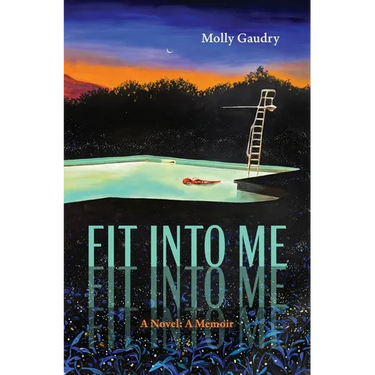 Fit Into Me: A Novel: A Memoir