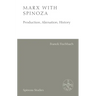 Marx with Spinoza: Production, Alienation, History