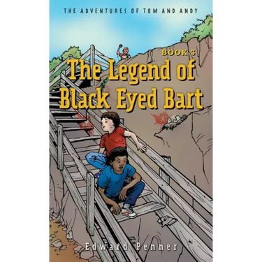 The Legend of Black Eyed Bart, Book 3: The Adventures of Tom and Andy