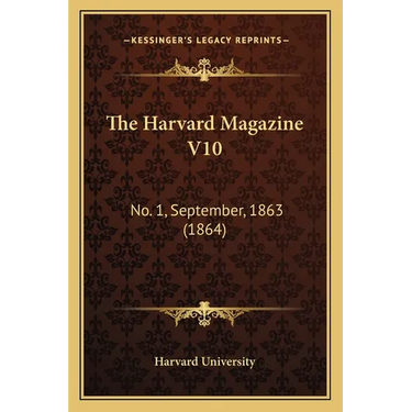 The Harvard Magazine V10: No. 1, September, 1863 (1864)