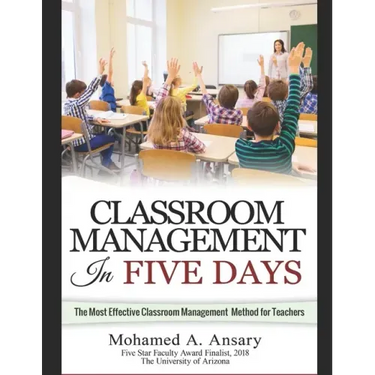Classroom: Classroom Management In Five Days: The Most Effective Classroom Management Method for Teachers: Find Out the Classroom