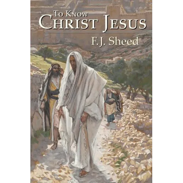 To Know Christ Jesus