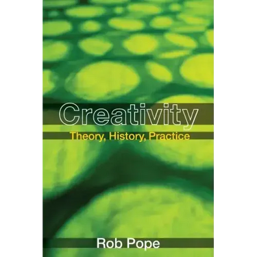 Creativity: Theory, History, Practice