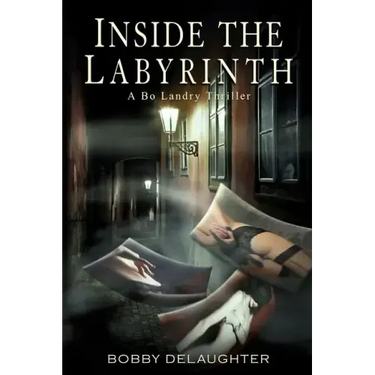Inside the Labyrinth: A Bo Landry Thriller