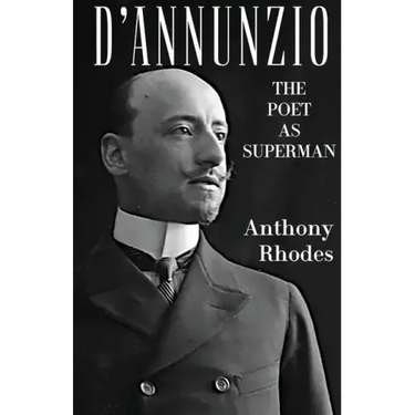 D'Annunzio: The Poet as Superman