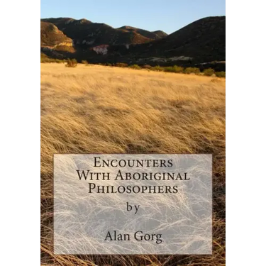 Encounters With Aboriginal Philosophers