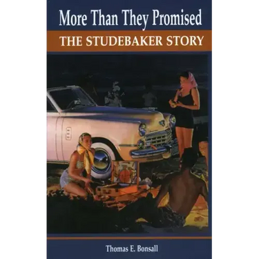 More Than They Promised: The Studebaker Story