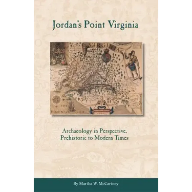 Jordan's Point, Virginia: Archaeology in Perspective, Prehistoric to Modern Times
