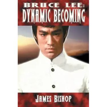 Bruce Lee: Dynamic Becoming