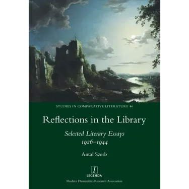 Reflections in the Library: Selected Literary Essays 1926-1944