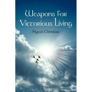 Weapons for Victorious Living