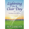 Lightning On A Clear Day: Learning to Live with Loss