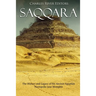 Saqqara: The History and Legacy of the Ancient Egyptian Necropolis near Memphis
