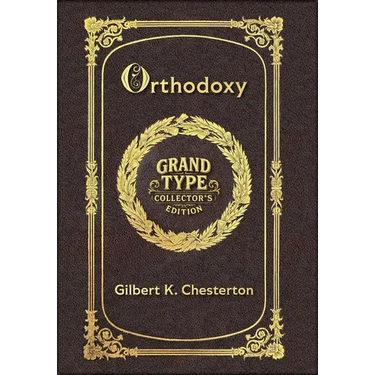 Large Print - Orthodoxy - Grand Type Collector's Edition - Matte Hardcover with Dust Jacket
