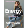 Energy: 8 Steps to Energize Your Life from the Inside Out