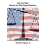 Cats Don't Bark: Memoir Of A Black Federal Employee