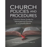 Church Policies and Procedures: Common-Sense Guides for Administering Churches in a Complex World