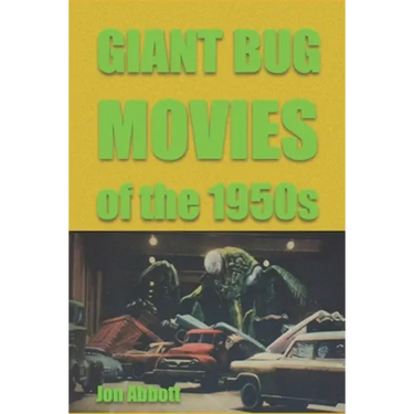 Giant Bug Movies of the 1950s: (Sci-Fi Before Star Wars, vol. 2)